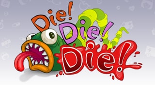 Die! Die! Die!