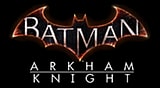 BATMAN™: ARKHAM KNIGHT