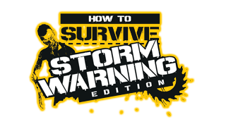 How to Survive: Storm Warning Edition