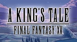 A KING'S TALE: FINAL FANTASY XV