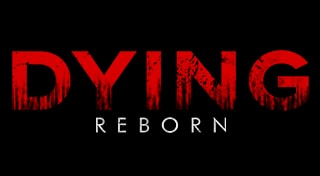 Dying： Reborn