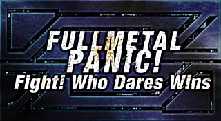 Full Metal Panic! Fight! Who Dares Wins