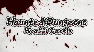 Haunted Dungeons：Hyakki Castle