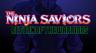THE NINJA SAVIORS Return of the Warriors