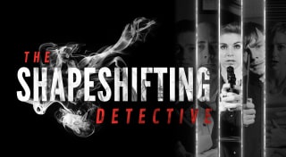 The Shapeshifting Detective