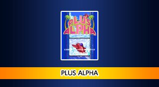 Arcade Archives PLUS ALPHA