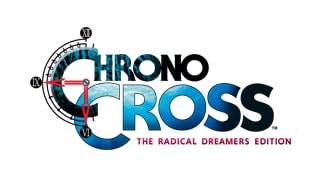 CHRONO CROSS: THE RADICAL DREAMERS EDITION