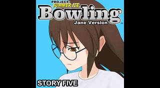 Bowling (Story Five) (Jane Version) - Project: Summer Ice