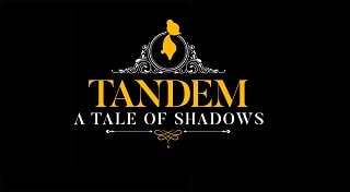 Tandem: A Tale of Shadows