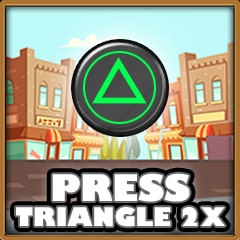 Icon for Press Triangle button twice