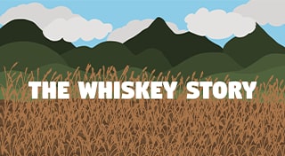 The Whiskey Story