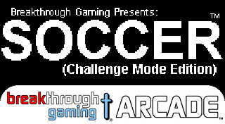 Soccer (Challenge Mode Edition) - Breakthrough Gaming Arcade