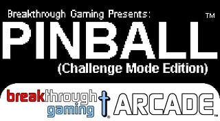 Pinball (Challenge Mode Edition) - Breakthrough Gaming Arcade