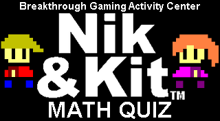 Nik and Kit's Math Quiz - Breakthrough Gaming Activity Center