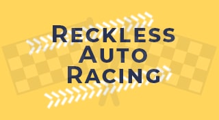 Reckless auto racing