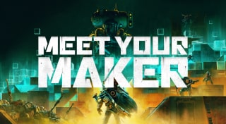 《Meet Your Maker》