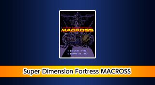 Arcade Archives Super Dimension Fortress MACROSS