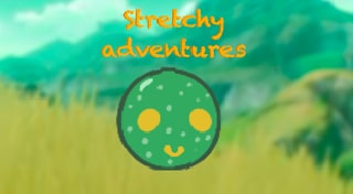 Stretchy adventures