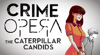 Crime Opera Fandisk: The Caterpillar Candids