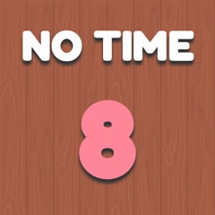 No Time 8