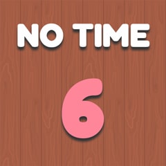 No Time 6