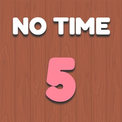 No Time 5