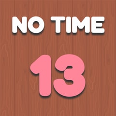 No Time 13