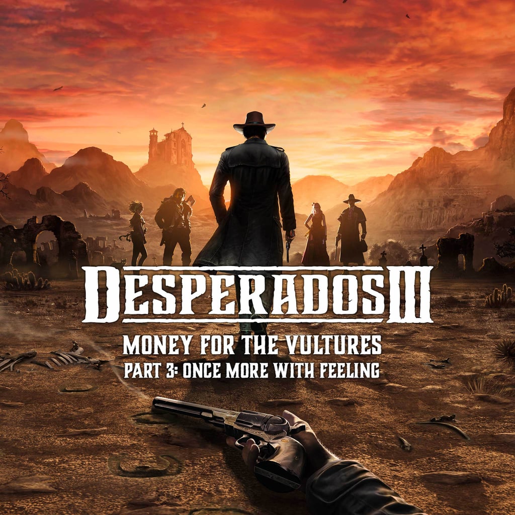 Desperados III - Rahaa haaskalinnuille Osa 3: