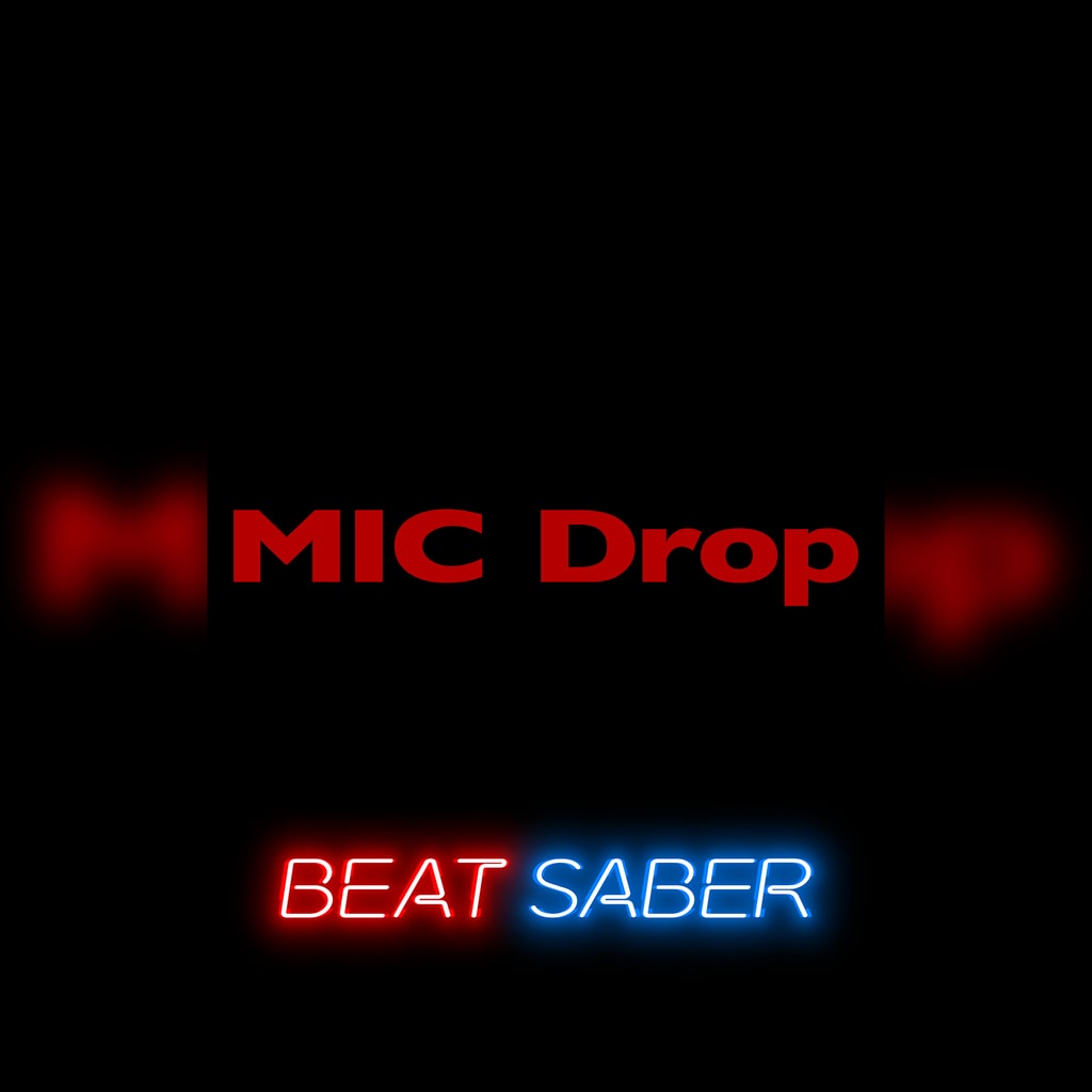 Beat Saber: BTS - 'MIC Drop (Steve Aoki Remix)' (English/Chinese/Korean/Japanese Ver.)