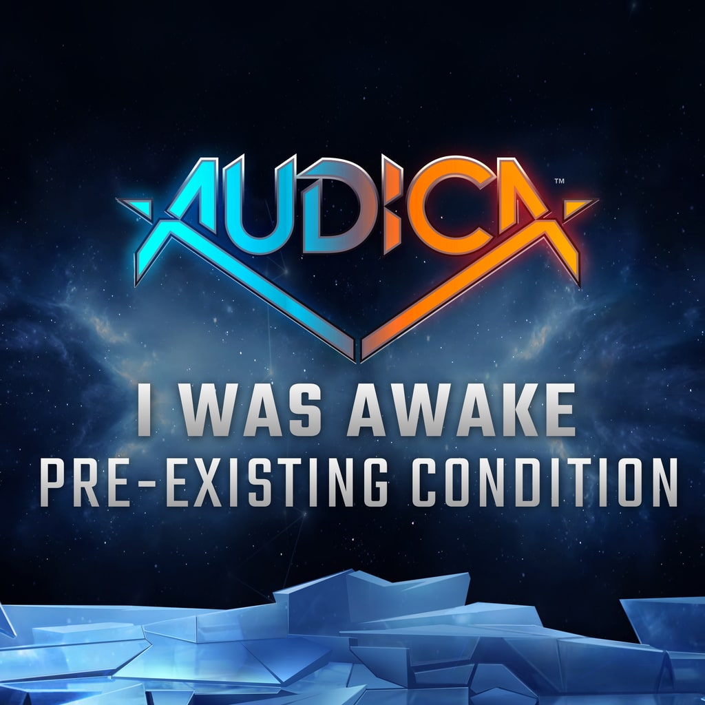 AUDICA™: "Pre-Existing Condition" - I Was Awake