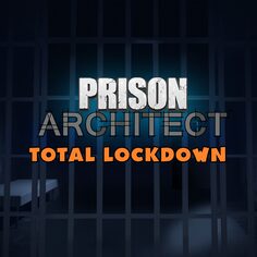 Prison Architect - Total Lockdown Edition (追加内容)