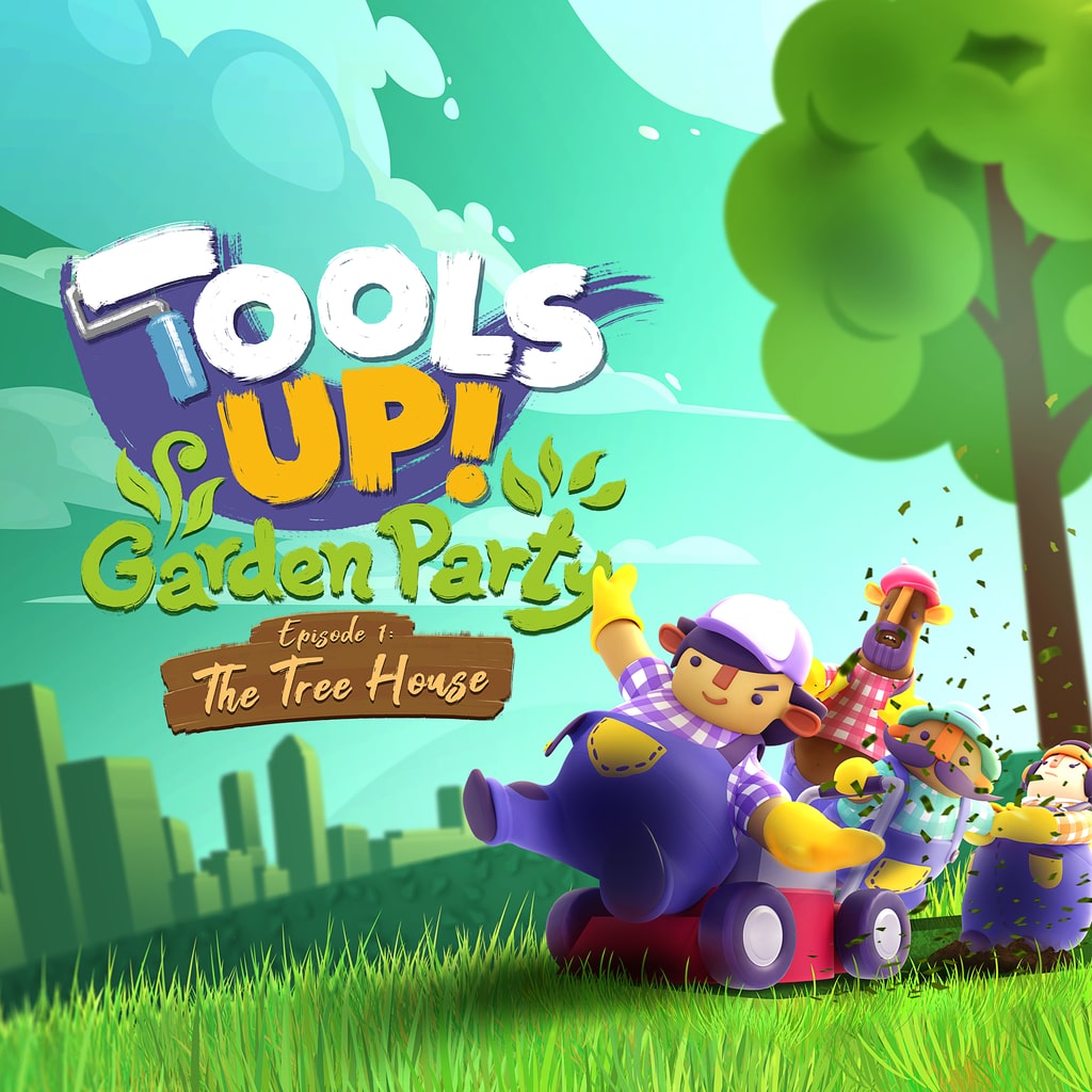 Tools Up! Garden Party - Episode 1: The Tree House