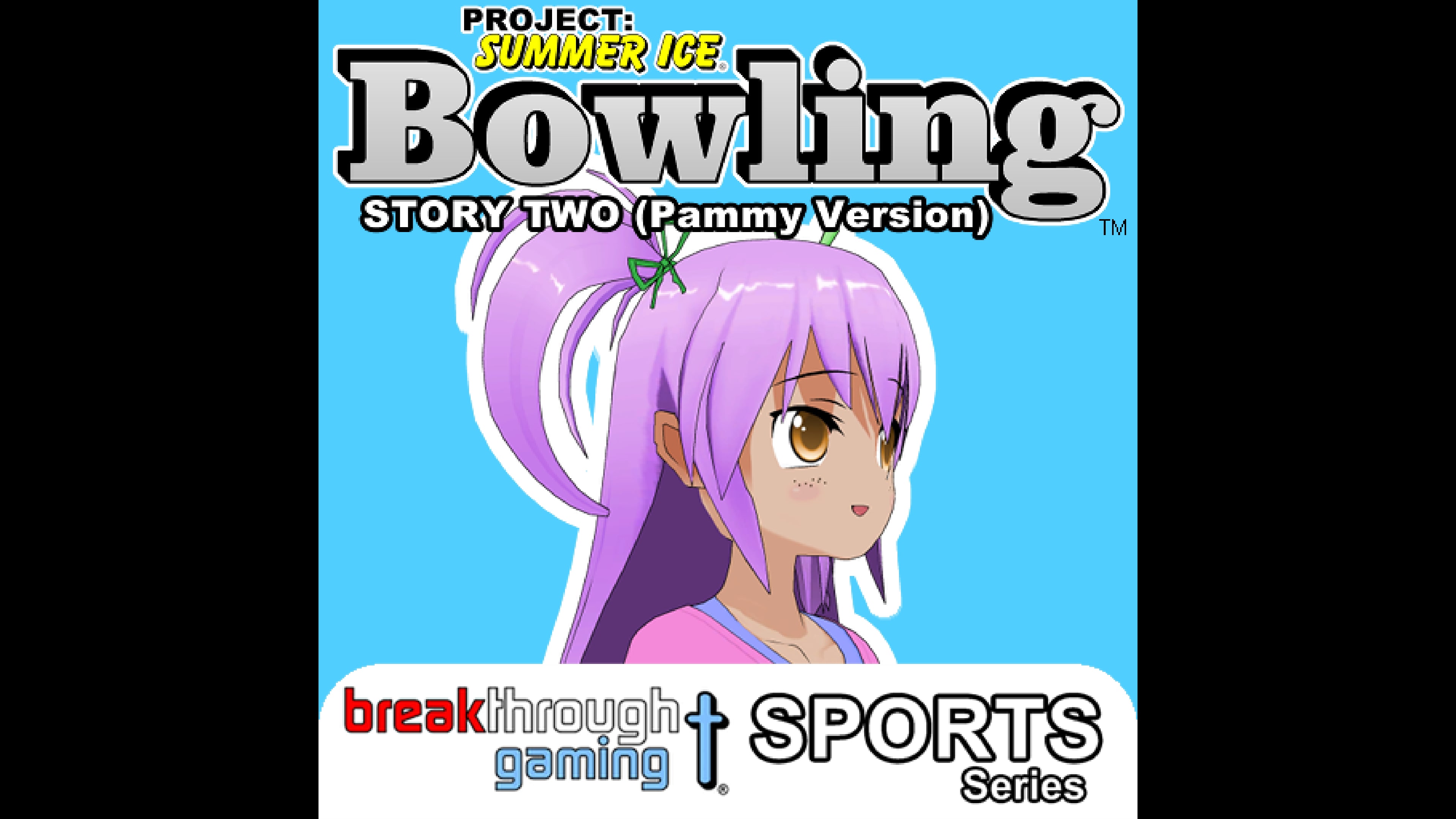 Bowling (Story Two) (Pammy Version) - Project: Summer Ice