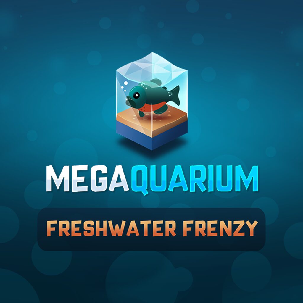 Megaquarium: Freshwater Frenzy