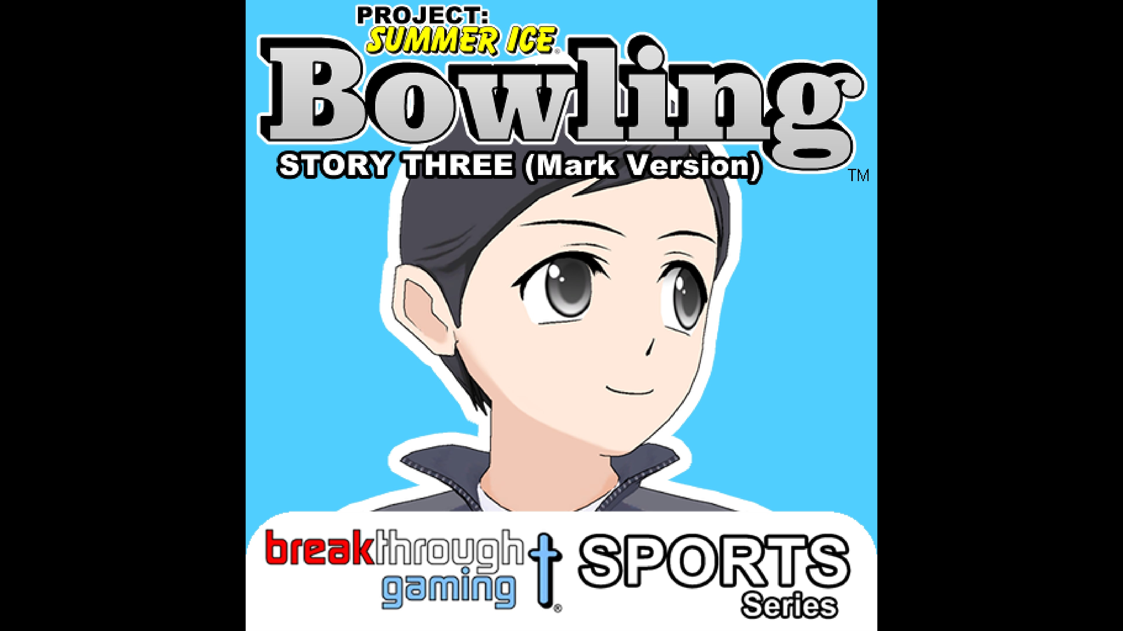 Bowling (Story Five) (Mark Version) - Project: Summer Ice