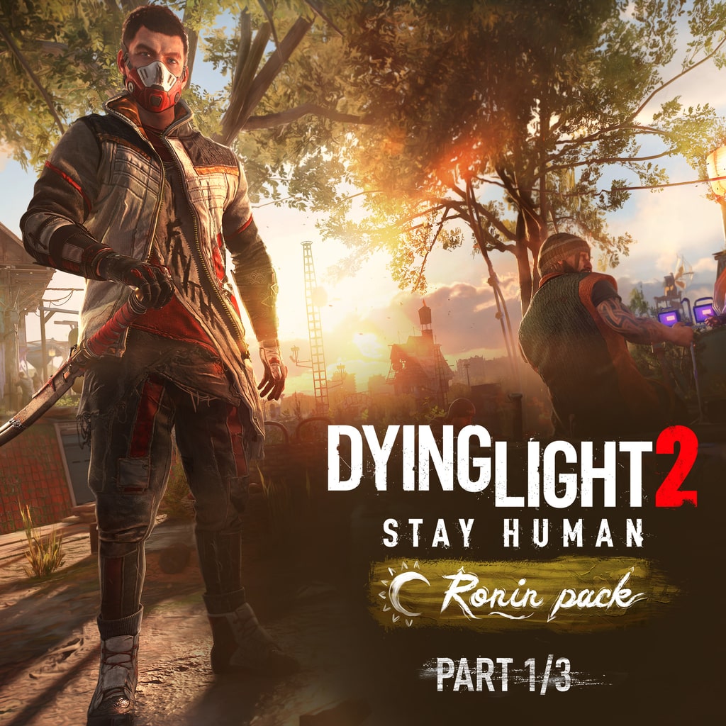 Dying Light 2 Stay Human: Ronin Pack—Part 1/3