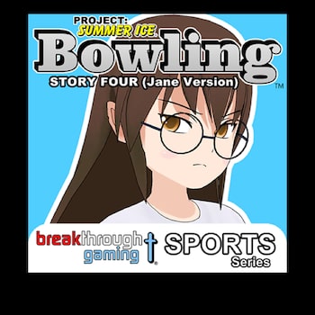 Bowling (Story Four) (Jane Version) - Project: Summer Ice