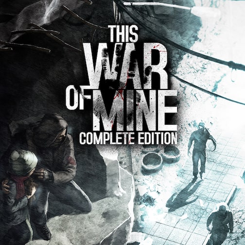 This War of Mine: Complete Edition cover image