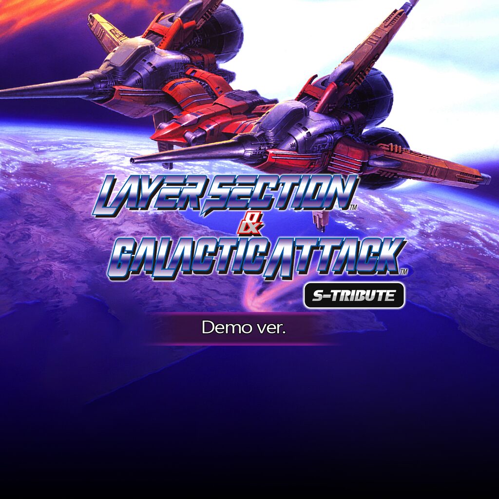 Layer Section™ & Galactic Attack™ S-Tribute