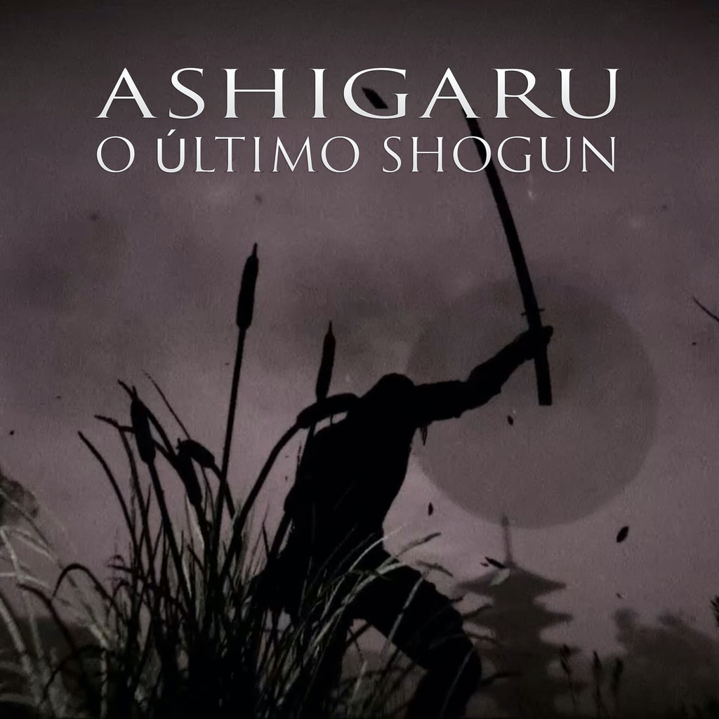 Ashigaru: O Último Shogun