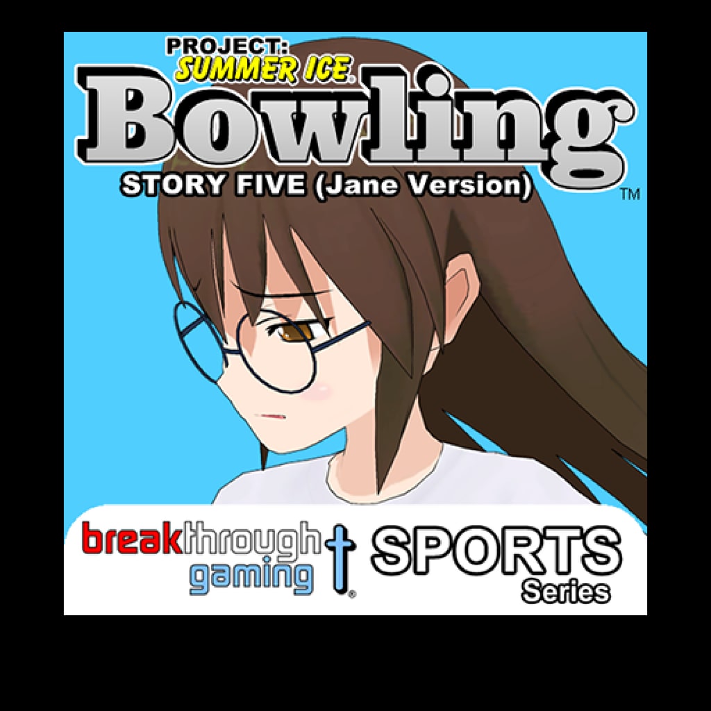 Bowling (Story Five) (Jane Version) - Project: Summer Ice
