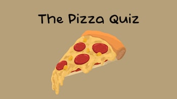 The Pizza Quiz