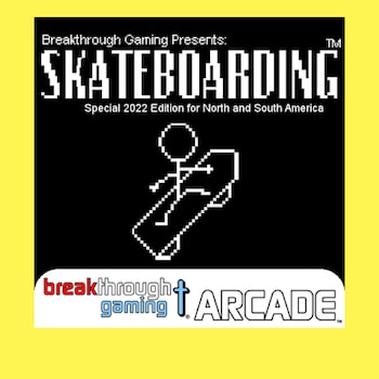 Skateboarding (Special 2022 Edition for North and South America) - Breakthrough Gaming Arcade