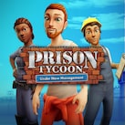 Prison Tycoon™: Under New Management