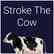 Stroke The Cow