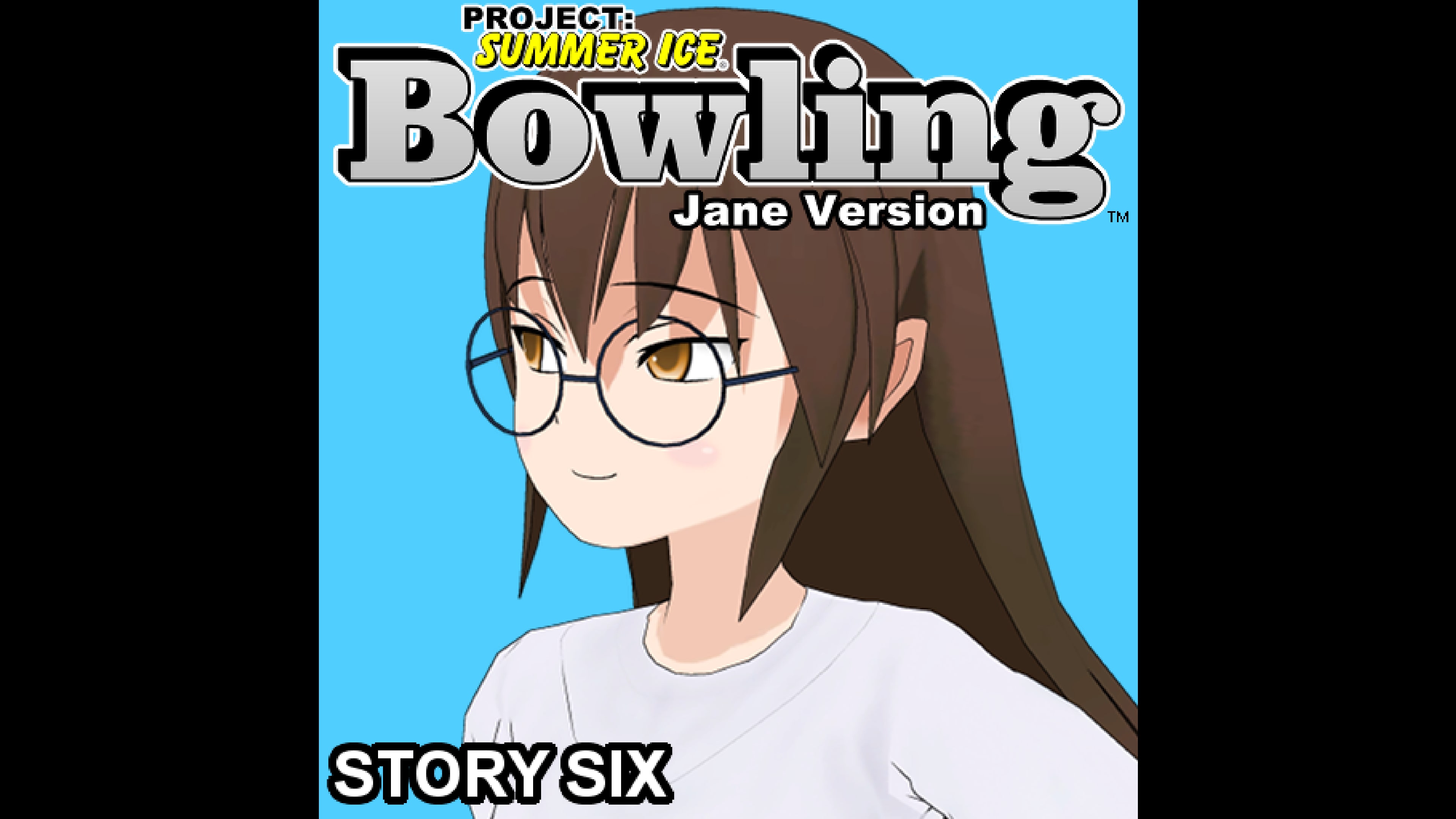 Bowling (Story Six) (Jane Version) - Project: Summer Ice