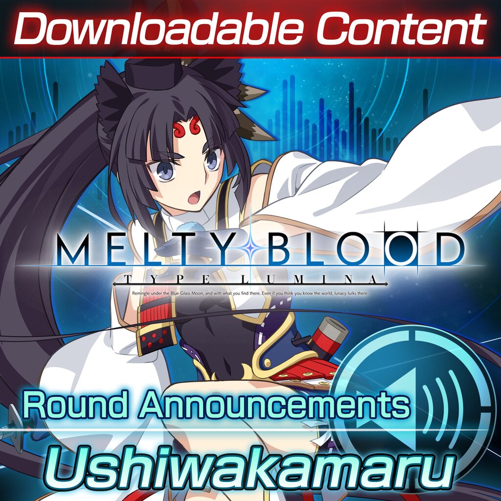 Melty Blood: Type Lumina - Ushiwakamaru Round Announcements