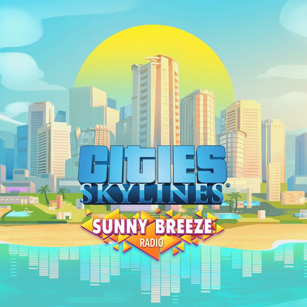 Cities: Skylines - Sunny Breeze Radio