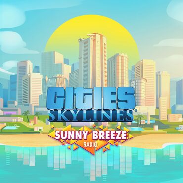 Cities: Skylines - Sunny Breeze Radio