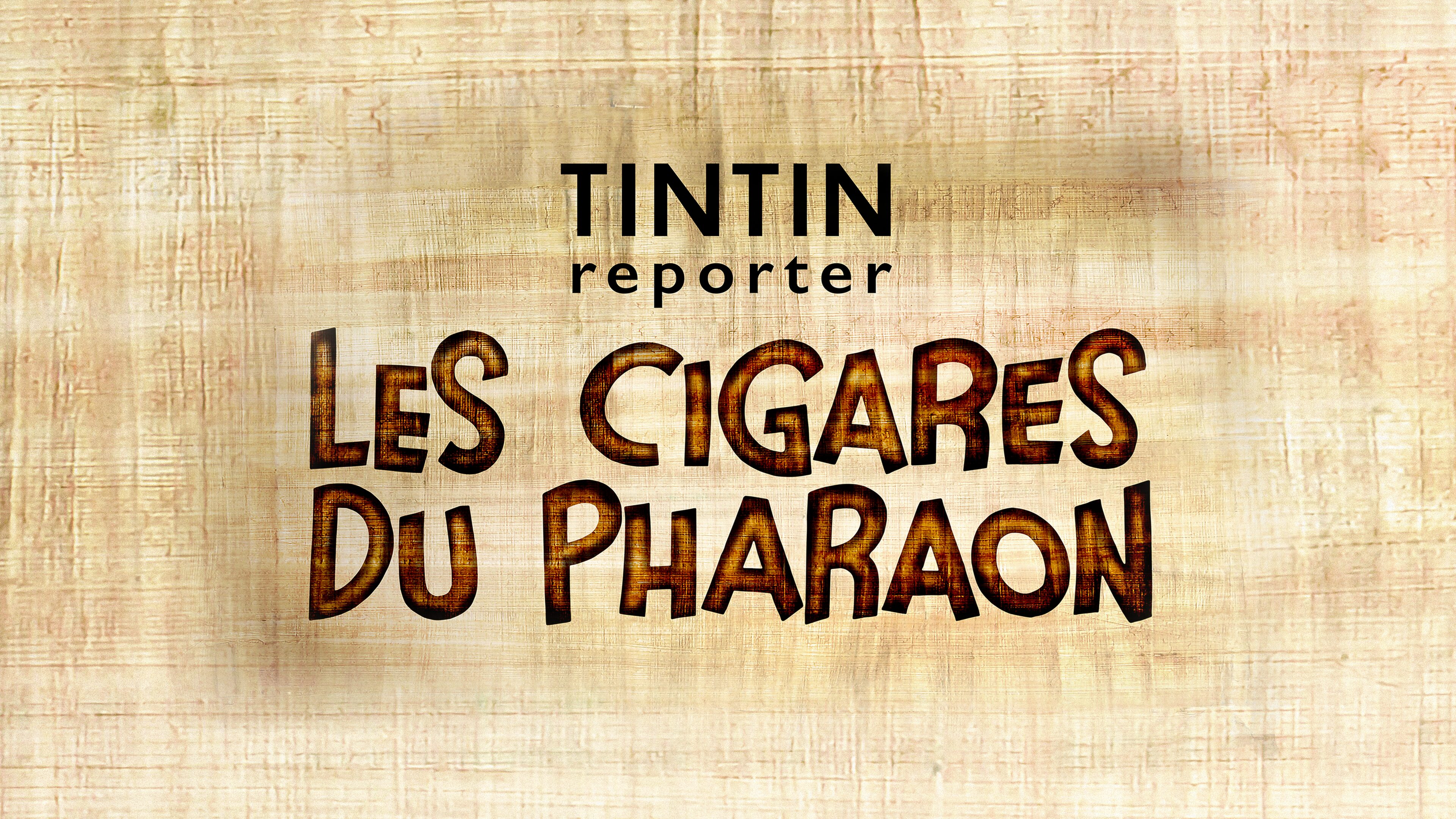 Tintin Reporter - Les Cigares du Pharaon